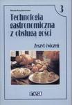 Technologia gastronomiczna z obsługą gości 3 Zeszyt ćwiczeń w sklepie internetowym Booknet.net.pl