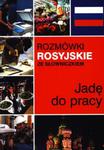 Rozmówki rosyjskie ze słowniczkiem. Jadę do pracy w sklepie internetowym Booknet.net.pl