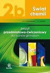 Świat chemii. Gimnazjum, część 2b. Chemia. Zeszyt przedmiotowo-ćwiczeniowy w sklepie internetowym Booknet.net.pl