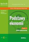 Podstawy ekonomii. Część 1. Mikroekonomia. Podręcznik. Technik ekonomista w sklepie internetowym Booknet.net.pl