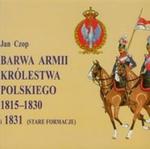 Barwa Armii Królestwa Polskiego 1815-1830 i 1831 stare formacje w sklepie internetowym Booknet.net.pl