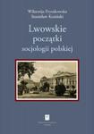 Lwowskie początki socjologii polskiej w sklepie internetowym Booknet.net.pl