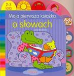 Moja pierwsza książka o słowach 2-3 lata w sklepie internetowym Booknet.net.pl