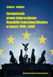Europeizacja prawa imigracyjnego Republiki Federalnej Niemiec w latach 1999-2009 w sklepie internetowym Booknet.net.pl