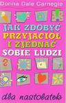 Jak zdobyć przyjaciół i zjednać sobie ludzi dla nastolatek w sklepie internetowym Booknet.net.pl