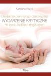 Urodzenie pierwszego dziecka jako wydarzenie krytyczne w życiu kobiet i mężczyzn w sklepie internetowym Booknet.net.pl