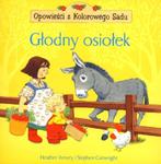 Głodny osiołek Opowieści z Kolorowego Sadu w sklepie internetowym Booknet.net.pl