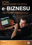 125 pytań na temat e-biznesu do Piotra Majewskiego w sklepie internetowym Booknet.net.pl