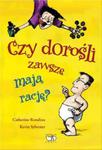 Czy dorośli zawsze mają rację? w sklepie internetowym Booknet.net.pl