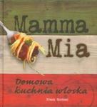 Mamma Mia Domowa kuchnia włoska w sklepie internetowym Booknet.net.pl