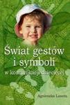 Świat gestów i symboli w komunikacji dziecięcej w sklepie internetowym Booknet.net.pl