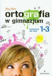 Ortografia w gimnazjum 1-3 Ćwiczenia w sklepie internetowym Booknet.net.pl