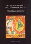 W kręgu wartości: Bóg, człowiek, świat w kulturze i literaturach wschodniosłowiańskich w sklepie internetowym Booknet.net.pl