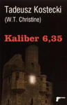 KALIBER 6,35 Tadeusz Kostecki (W.T Christine) w sklepie internetowym Aurelus.pl