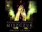 DRUGA SZANSA Katarzyna Berenika Miszczuk audiobook w sklepie internetowym Aurelus.pl