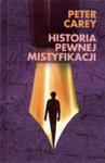 HISTORIA PEWNEJ MISTYFIKACJI Peter Carey w sklepie internetowym Aurelus.pl