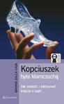 KOPCIUSZEK BYŁ KŁAMCZUCHĄ. JAK ZNALEŹĆ I ZATRZYMAĆ KSIĘCIA Z BAJKI Brenda Della Casa w sklepie internetowym Aurelus.pl