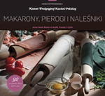 MAKARONY, PIEROGI I NALEŚNIKI ORAZ INNE DANIA Z MĄKI, KASZY I RYŻU. KANON TRADYCYJNEJ KUCHNI POLSKIEJ HANNA SZYMANDERSKA w sklepie internetowym Aurelus.pl