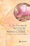 Wszędy pełno Ciebie. Rozważania na niedziele i święta w sklepie internetowym Upominki Religijne.pl