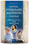 Nowenna o pojednanie małżeństwa w kryzysie. Z bł. Laurą Vicuną, patronką skłóconych małżeństw w sklepie internetowym Upominki Religijne.pl