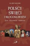 Polscy święci i błogosławieni. w sklepie internetowym Upominki Religijne.pl