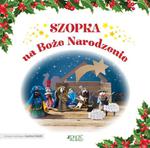 Szopka na Boże Narodzenie. w sklepie internetowym Upominki Religijne.pl