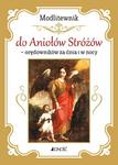 Modlitewnik do Aniołów Stróżów - orędowników za dnia i w nocy. w sklepie internetowym Upominki Religijne.pl