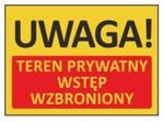 T418 Tablica UWAGA! Teren prywatny wstęp wzbroniony 35x25cm w sklepie internetowym Sklep-ppoz.pl