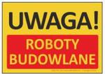 T412 Tablica UWAGA! Roboty budowlane 35x25cm w sklepie internetowym Sklep-ppoz.pl