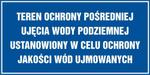 Tablica: Teren ochrony pośredniej ujęcia wody podziemnej ustanowiony w celu ochrony jakości wód ujmowanych w sklepie internetowym Sklep-ppoz.pl