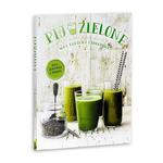 Pij zielone. Soki, koktajle i smoothies - Buchmann w sklepie internetowym PureGreen.pl